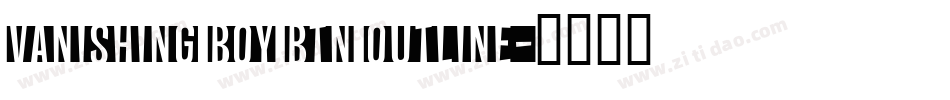 Vanishing Boy BTN Outline字体转换